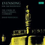 Evensong For Ash Wednesday - The Choir of King's College, Cambridge