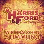 Ca nhạc Wir Brauchen Stimmung (EP) - Harris & Ford