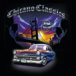 Download nhạc hot Chicano Classics Mp3 online