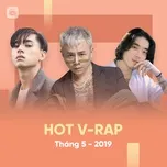 Nghe nhạc Nhạc V-Rap Hot Tháng 05/2019 - V.A