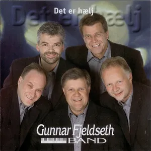Det Er Haelj - Gunnar Fjeldseth Band