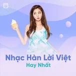 Ca nhạc Nhạc Hàn Lời Việt Hay Nhất - V.A