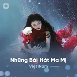 Tải nhạc Những Bản Nhạc Ma Mị Việt Nam
