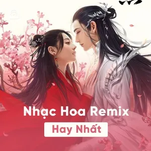Nhạc Hoa Remix Hay Nhất - V.A