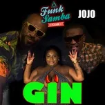 Nghe nhạc Gin (Single) - Funk Samba Club, Jojo Maronttinni
