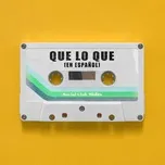 Download nhạc hot Que Lo Que (En Espanol) (Single) Mp3 về máy