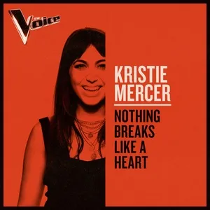 Nothing Breaks Like A Heart (The Voice Australia 2019 Performance / Live) (Single) - Kristie Mercer