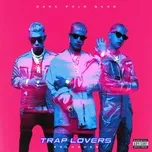Nghe nhạc Trap Lovers (Reloaded) - Dark Polo Gang