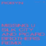 Ca nhạc Missing U (Silk City & Picard Brothers Remix) (Single) - Robyn