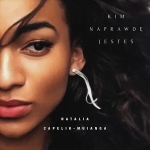 Kim Naprawde Jestes (Single) - Natalia Capelik-Muianga