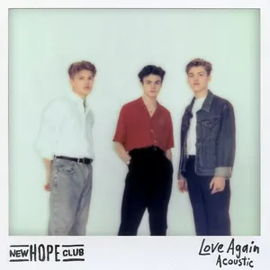 Love Again (Acoustic) (Single) - New Hope Club