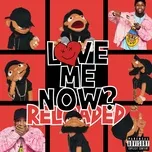 Tải nhạc Love Me Now (Reloaded) về điện thoại