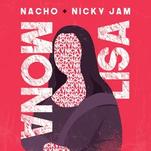 Mona Lisa (Single) - Nacho, Nicky Jam