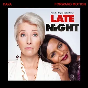 Forward Motion (From The Original Motion Picture “Late Night”) (Single) - Daya