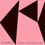 Nghe và tải nhạc Killer Tune Kills Me (Single) Mp3 về điện thoại