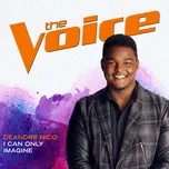 Tải nhạc I Can Only Imagine (The Voice Performance) (Single) - DeAndre Nico