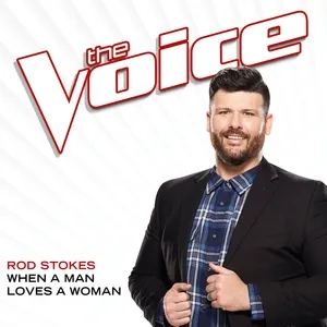 When A Man Loves A Woman (The Voice Performance) (Single) - Rod Stokes