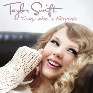 Today Was A Fairytale (Single) - Taylor Swift