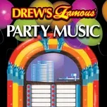 Nghe và tải nhạc hay Drew's Famous Party Music online miễn phí