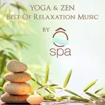 Nghe nhạc Yoga & Zen: Best Of Relaxation Music By O'Spa - Ô'Spa