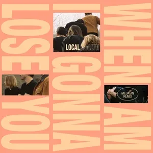 When Am I Gonna Lose You (Single) - Local Natives