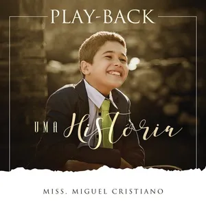 Uma Histaria (Playback) - Missionario Miguel Cristiano