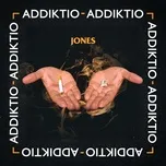 Addiktio (Single) - Jones