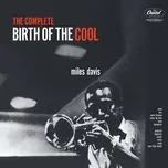 Nghe nhạc The Complete Birth Of The Cool - Miles Davis