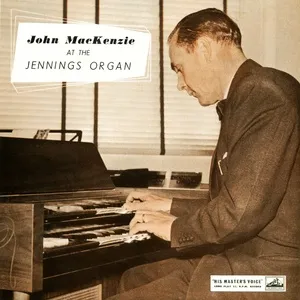 John Mackenzie At The Jennings Organ - John Mackenzie