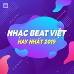 Nghe và tải nhạc Mp3 Nhạc Beat Việt Hay Nhất 2019 hot nhất về máy