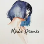Tải nhạc Mp3 Zing Khóc Remix miễn phí