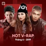 Ca nhạc Nhạc V-Rap Hot Tháng 06/2019 - V.A