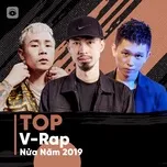Ca nhạc Top V-RAP Nửa Năm 2019 - V.A