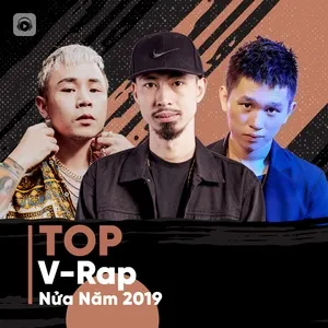 Tải nhạc Mp3 Zing Top V-RAP Nửa Năm 2019