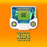 Nghe nhạc KIDS (Single) - Merk & Kremont