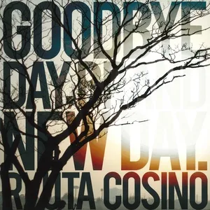 Goodbye Day, Brand New Day. - Ryuta Koshino