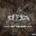 Nghe nhạc Out The Mud (Single) - Lil Baby, Future