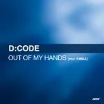 Nghe nhạc Out Of My Hands - D:Code