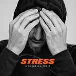Nghe nhạc A Chaud & A Froid (Single) - Stress