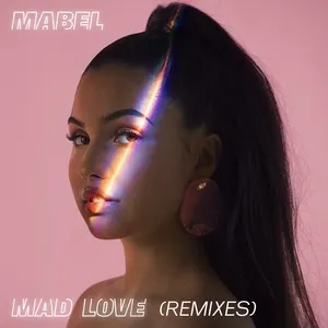 Mad Love (Remixes) (Single) - Mabel