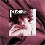 Nghe nhạc hay No Romeo (Single) Mp3 trực tuyến