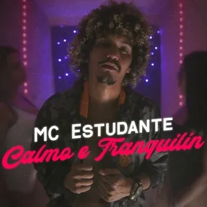 Calmo E Tranquilin (Single) - MC Estudante