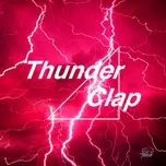Tải nhạc Thunder Clap (Single) miễn phí về điện thoại