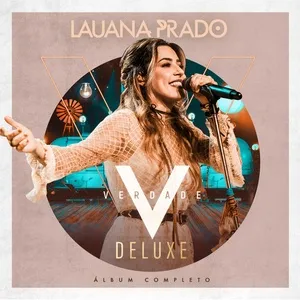 Verdade (Ao Vivo Em Sao Paulo / 2018 / Deluxe) - Lauana Prado