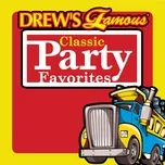 Download nhạc Drew's Famous Classic Party Favorites online