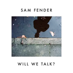 Will We Talk? (Single) - Sam Fender