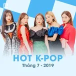 Nhạc Hàn Quốc Hot Tháng 07/2019