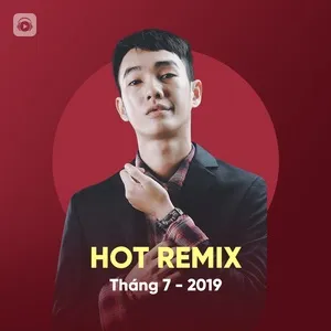 Tải nhạc hay Nhạc Việt Remix Hot Tháng 07/2019 miễn phí