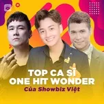 Nghe nhạc Top Ca Sĩ One Hit Wonder Của Showbiz Việt - V.A