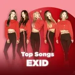 Những ca kh&uacute;c hay nhất của EXID